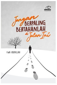 Image of JANGAN BERPALING BERTAHANLAH DI JALAN INI