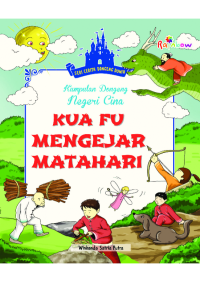 Image of SERI CERITA DONGENG DUNIA- KUMPULAN DONGENG NEGERI CINA- KUA FU MENGEJAR MATAHARI