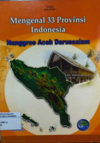 Image of Mengenal 33 provinsi Indonesia : Nanggroe Aceh Darussalam