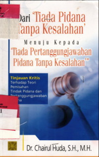 Image of Dari tiada pidana tanpa kesalahan menuju kepada tiada pertanggungjawaban pidana tanpa kesalahan : tinjauan kritis terhadap teori pemisahan tindak pidana dan pertanggungjawaban pidana
