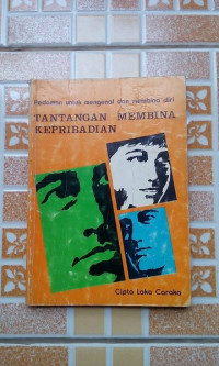 Image of PEDOMAN UNTUK MENGENAL DAN MEMBINA DIRI TANTANGAN MEMBINA KEPRIBADIAN