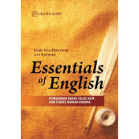 Image of Essentials of English : Pemahaman Dasar Kelas Kata dan Tenses Bahsa Inggris