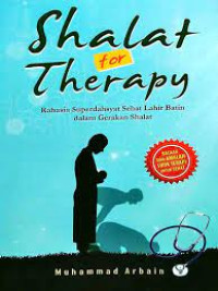 Image of Shalat for therapy, rahasia super dahsyat sehat lahir batin dalam gerakan shalat