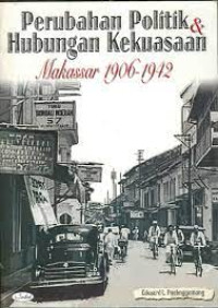 Image of Perubahan politik dan hubungan kekuasaan Makassar 1906-1942