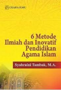 Image of 6 METODE ILMIAH DAN INOVATIF PENDIDIKAN AGAMA ISLAM
