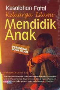 Image of KESALAHAN FATAL KELUARGA ISLAMI MENDIDIK ANAK