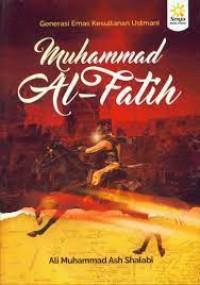 Image of Muhammad Al- Fatih : generasi emas kesultanan Ustmani