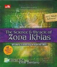Image of THE SCIENCE & MIRACLE OF ZONA IKHLAS