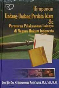 Image of HIMPUNAN UNDANG-UNDANG PERDATA ISLAM & PERATURAN PELAKSAAN LAINNYA DI NEGARA HUKUM INDONESIA