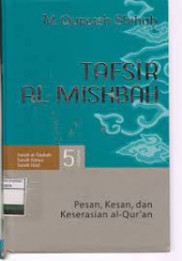 Image of TAFSIR AL-MISHBAH VOLUME 5 : PESAN, KESAN, DAN KESERASIAN AL-QUR'AN
