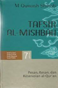 Image of TAFSIR AL-MISHBAH VOLUME 7 : PESAN, KESAN, DAN KESERASIAN AL-QUR'AN