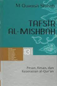 Image of TAFSIR AL-MISHBAH VOLUME 13 : PESAN, KESAN, DAN KESERASIAN AL-QUR'AN