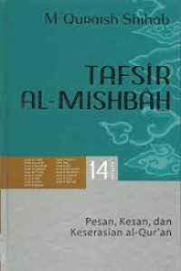 Image of TAFSIR AL-MISHBAH VOLUME 14 : PESAN, KESAN, DAN KESERASIAN AL-QUR'AN