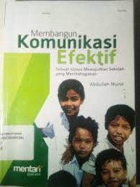 Image of MEMBANGUN KOMUNIKASI EFEKTIF SEBUAH UPAYA MEWUJUDKAN SEKOLAH YANG MEMBAHAGIAKAN
