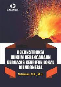 Image of REKONTRUKSI HUKUM KEBENCANAAN BERBASIS KEARIFAN LOKAL DI INDONESIA