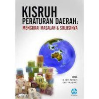 Image of KISRUH PERATURAN DAERAH : Mengurai Masalah dan Solusinya