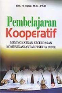 Image of PEMBELAJARAN KOOPERATIF (MENINGKATKAN KECERDASAN KOMUNIKASI ANTAR PESERTA DIDIK)