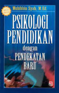 Image of PSIKOLOGI PENDIDIKAN DENGAN PENDEKATAN BARU