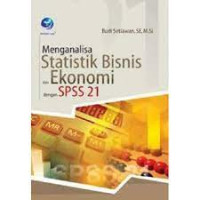 Image of MENGANALISA STATISTIK BISNIS DAN EKONOMI DENGAN SPSS 21