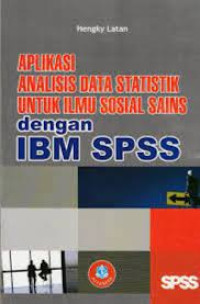 Image of APLIKASI ANALISI DATA STATISTIK UNTUK ILMU SOSIAL SAINS DENGAN IBM SPSS