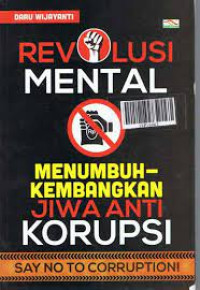Image of REVOLUSI MENTAL MENUMBUHKEMBANGKAN JIWA ANTI KORUPSI