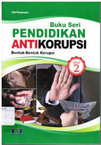 Image of BUKU SERI PENDIDIKAN ANTI KORUPSI BENTUK-BENTUK KORUPSI JILID 2