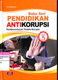 Image of BUKU SERI PENDIDIKAN ANTI KORUPSI BENTUK-BENTUK KORUPSI JILID 5