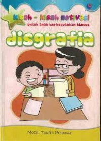 Image of KISAH-KISAH MOTIVASI UNTUK ANAK BEKEBUTUHAN KHUSUS DISGRAFIA