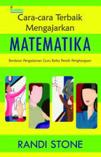 Image of CARA-CARA TERBAIK MENGAJARAKAN MATEMATIKA BERDASARKAN PENGALAMAN GURU KELAS PERAIH PENGHARGAAN