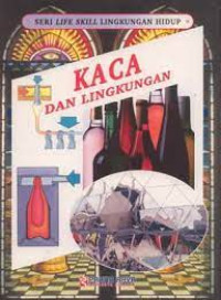 Image of SERI LIFE SKILL LINGKUNGAN HIDUP: KACA DAN LINGKUNGAN