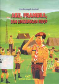 Image of AKU, PRAMUKA , DAN LINGKUNGAN HIDUP