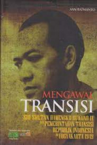 Image of Mengawal Transisi Sri Sultan Hamengku Buwono IX dan pemerintahan transisi Republik Indonesia di Yogyakarta