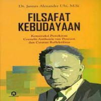 Image of FILSAFAT KEBUDAYAAN : KONSTRUKSI PEMIKIRAN CORNELIS ANTHONIE VAN PEURSEN DAN CATATAN REFLEKTIFNYA