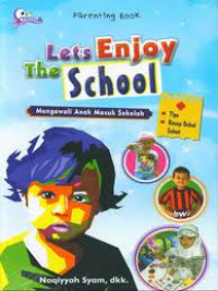Image of LET'S ENJOY THE SCHOOL : MENGAWALI ANAK MASUK SEKOLAH