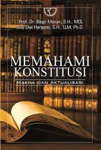 Image of MEMAHAMI KONSTITUSI MAKNA DAN AKTUALISASI