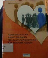 Image of PEMBERDAYAAN ANAK JALANAN MELELUI PENDIDIKAN KECAKAPAN HIDUP