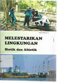 Image of MELESTARIKAN LINGKUNGAN BIOTIK DAN ABIOTIK