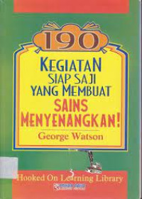 Image of 190 kegiatan siap saji yang membuat sains menyenangkan !