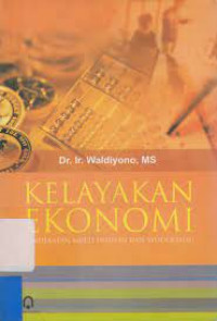 Image of KELAYAKAN EKONOMI (PENDEKATAN MULTI DISIPLIN DAN STUDI KASUS)