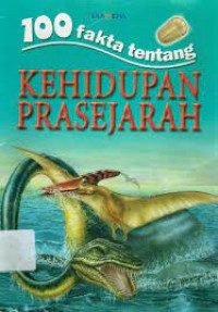 Image of 100 fakta kehidupan prasejarah