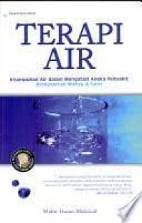 Image of Terapi air : keampuhan air dalam mengatasi aneka penyakit berdasarkan wahyu & sains