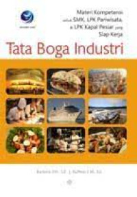 Image of TATA BOGA INDUSTRI: materi kompetensi untuk SMK, LPK pariwisata, dan LPK kapal pesiar yang siap bekerja