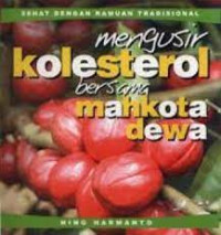 Image of MENGUSIR KOLESTEROL BERSAMA MAHKOTA DEWA