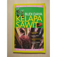 Image of KIAT MENGATASI PERMASALAHAN PRAKTIS : BUDI DAYA KELAPA SAWIT