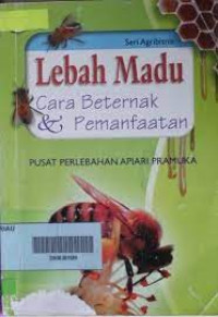 Image of LEBAH MADU CARA BERTERNAK & PEMANFAATAN PUSAT PERLEBAHAN APIARI PRAMUKA.
