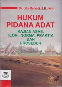 Image of HUKUM PIDANA ADAT : KAJIAN ASA, TEORI, NORMA, PRAKTIK, DAN PROSEDUR