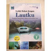 Image of LEBIH DEKAT DENGAN LAUTKU VOLUME 2