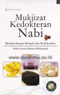 Image of MUKJIZAT KEDOKTERAN NABI : BEROBAT DENGAN REMPAH DAN BUAH-BUAHAN
