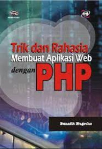 Image of TRIK DAN RAHASIA MEMBUAT APLIKAS WEB DENGAN PHP