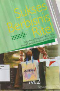 Image of SUKSES  BERBISNIS RITEL:BAGAIMANA MENGUBAH TOKO ANDA MENJADI SEBUAH FENOMENA PENJUALAN